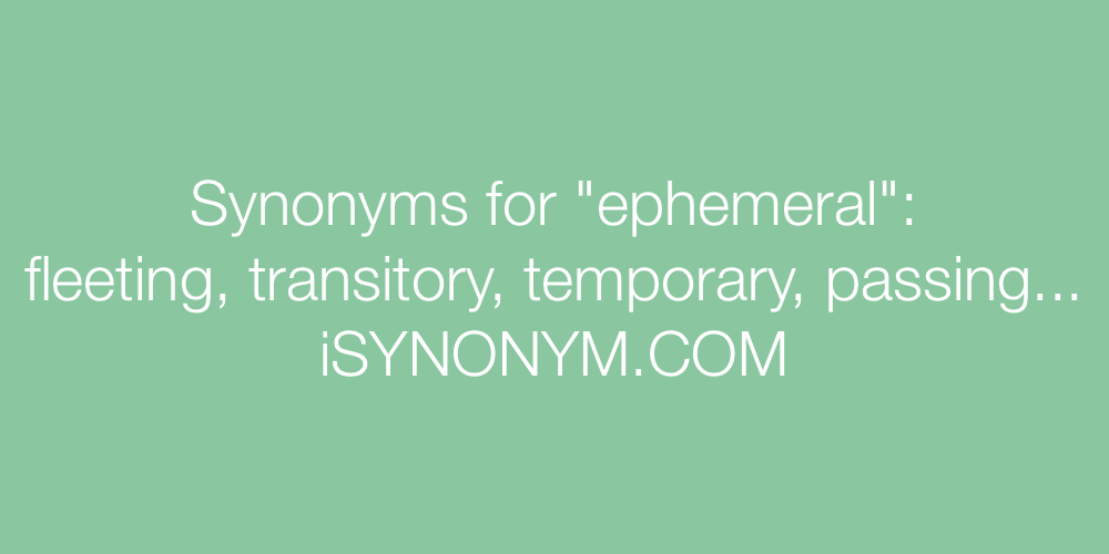 Synonyms ephemeral