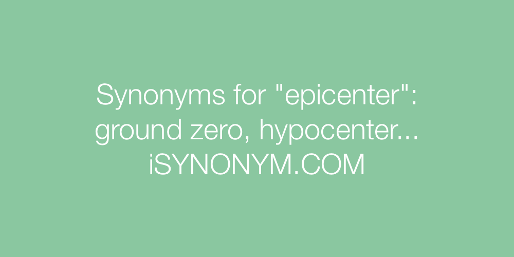 Synonyms epicenter