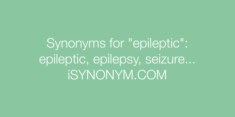 Synonyms epileptic