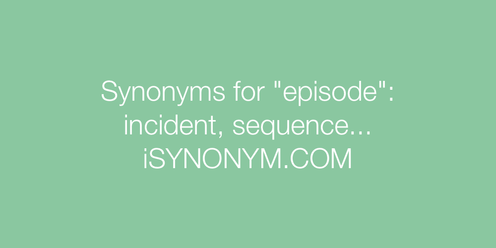 Synonyms episode