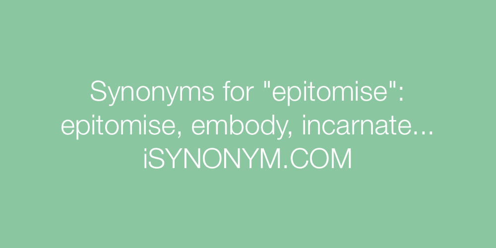 Synonyms epitomise