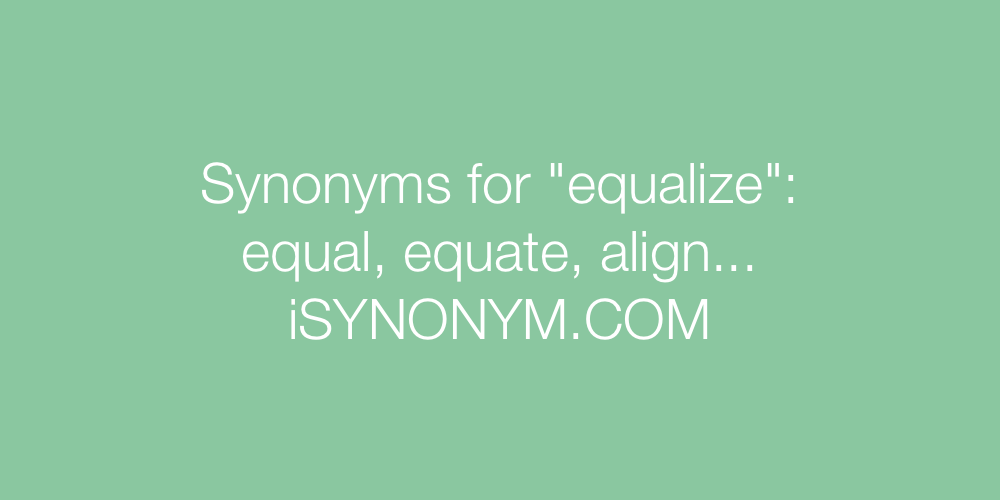 Synonyms equalize
