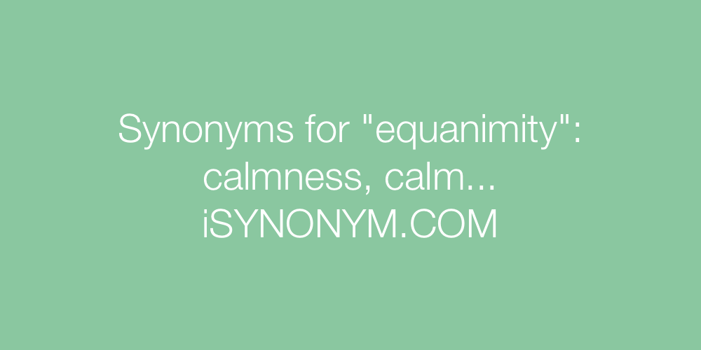 Synonyms equanimity