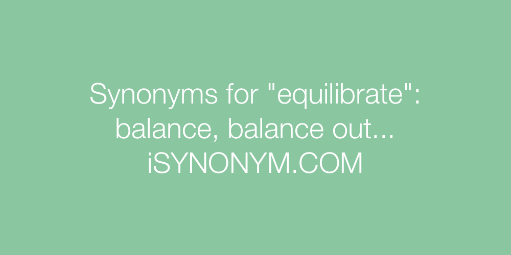 Synonyms equilibrate