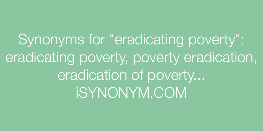 Synonyms eradicating poverty