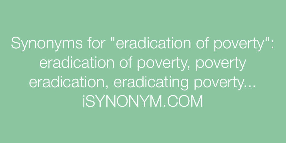 Synonyms eradication of poverty