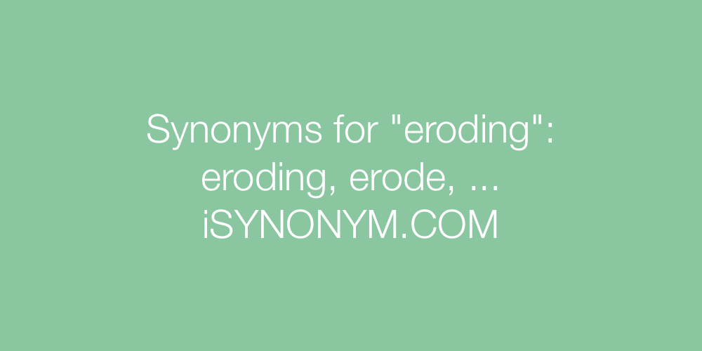 Synonyms eroding