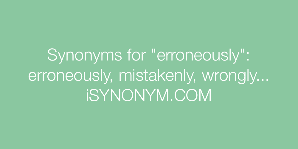 Synonyms erroneously