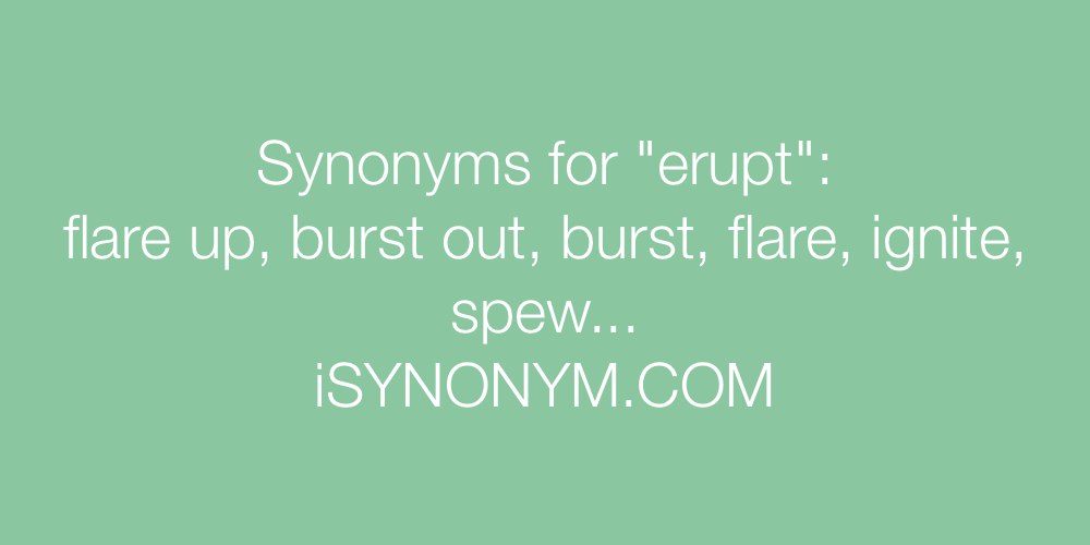 Synonyms erupt