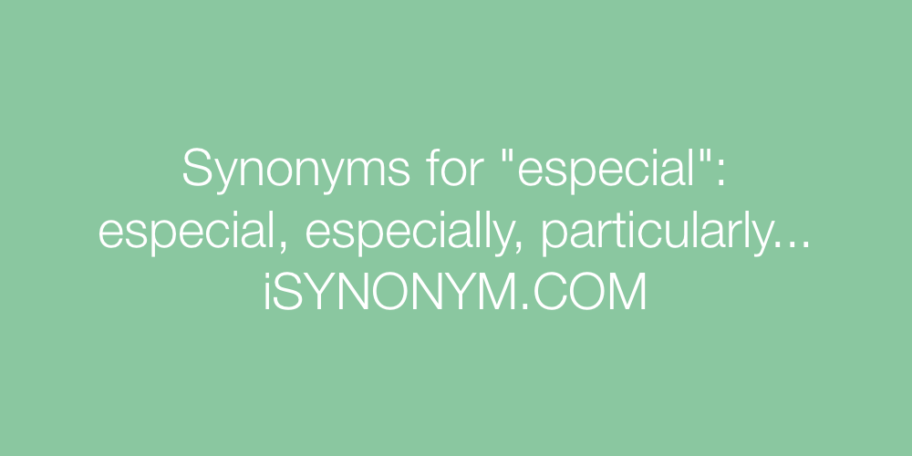 Synonyms especial