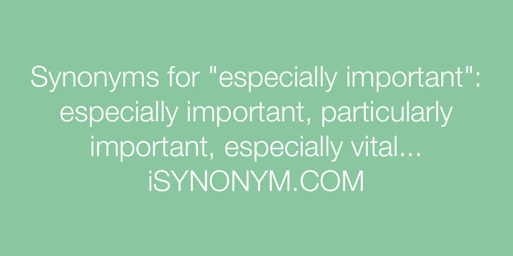 Synonyms especially important