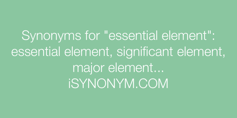 Synonyms essential element