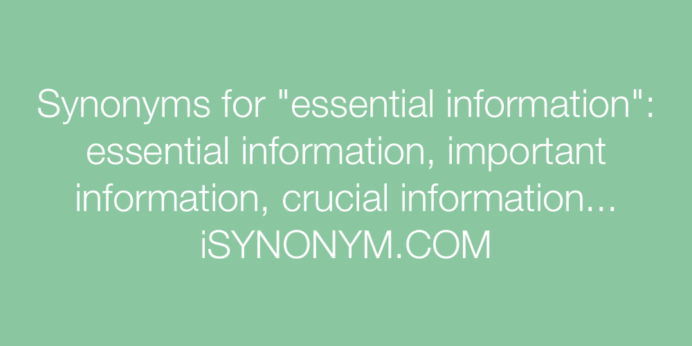 Synonyms essential information