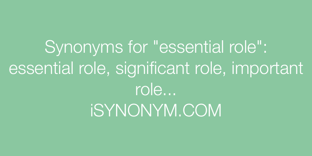 Synonyms essential role