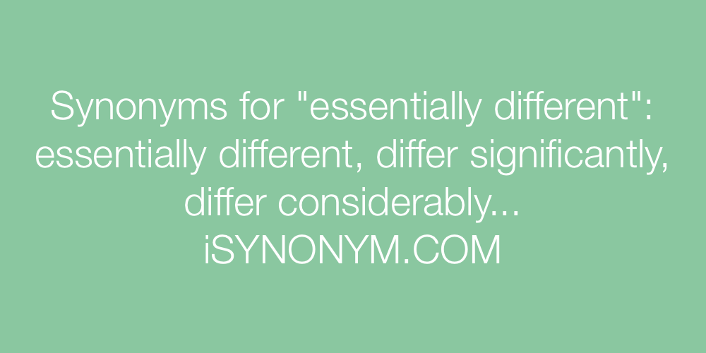 Synonyms essentially different