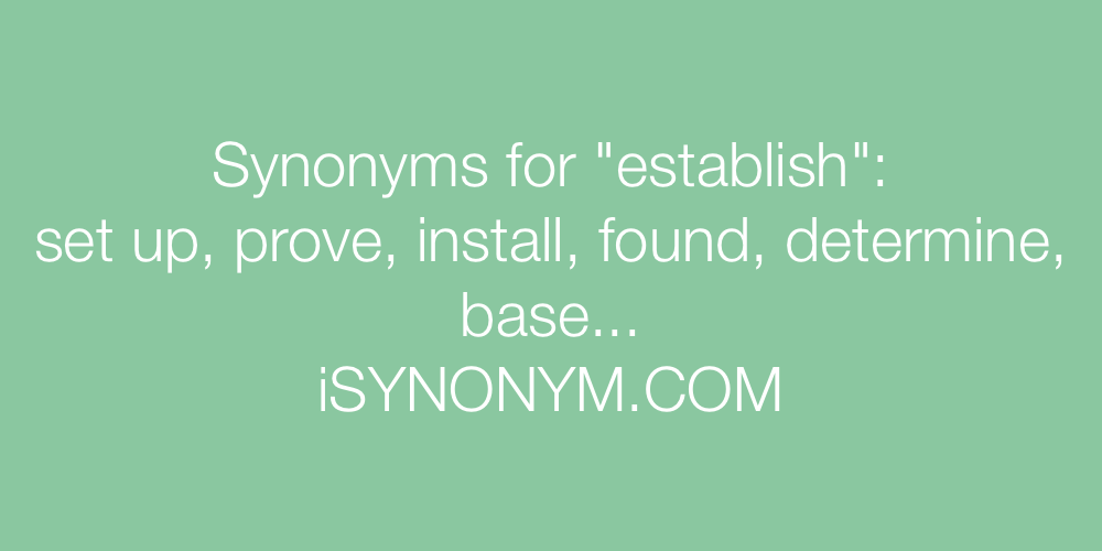Synonyms establish