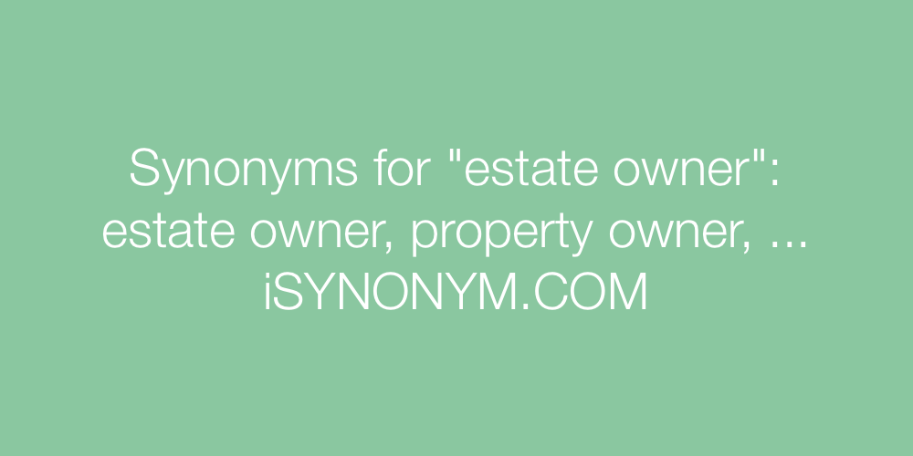 Synonyms estate owner