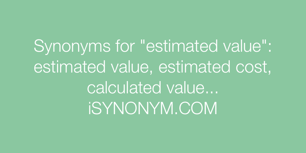 Synonyms estimated value