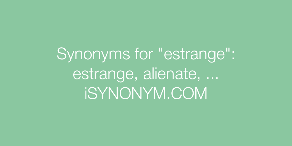Synonyms estrange