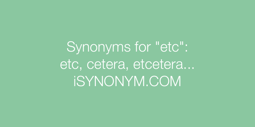 Synonyms etc
