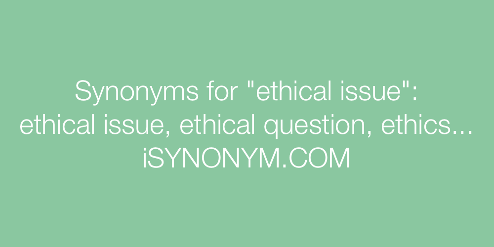 Synonyms ethical issue