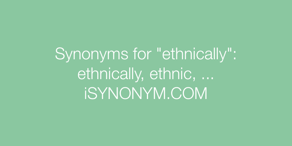 Synonyms ethnically