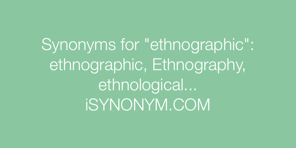Synonyms ethnographic