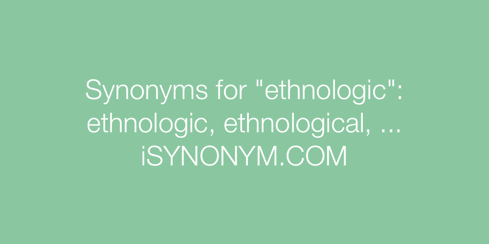 Synonyms ethnologic
