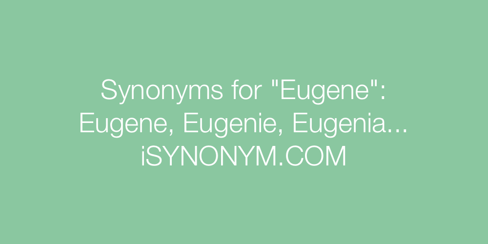 Synonyms Eugene