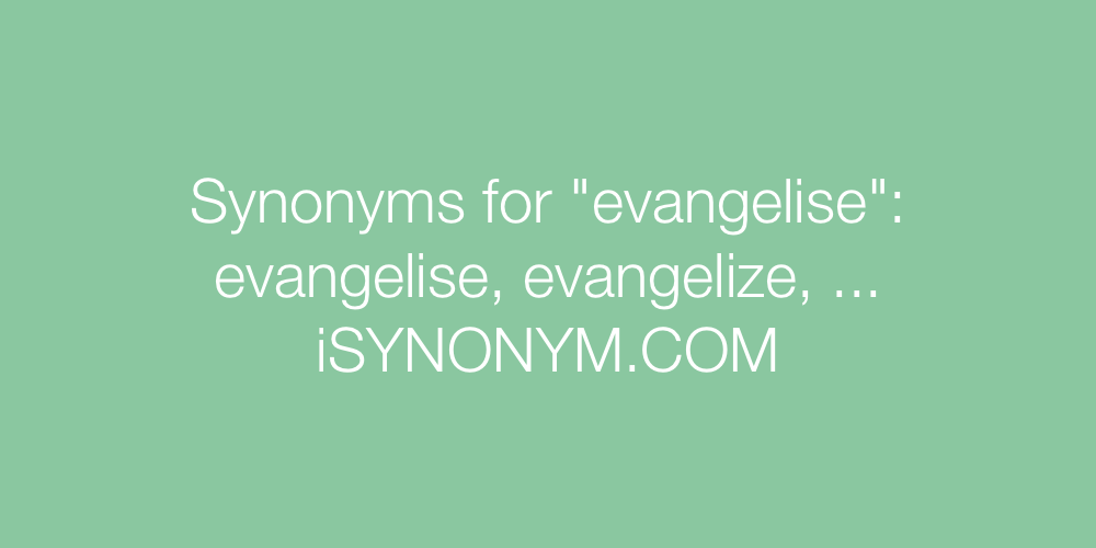Synonyms evangelise