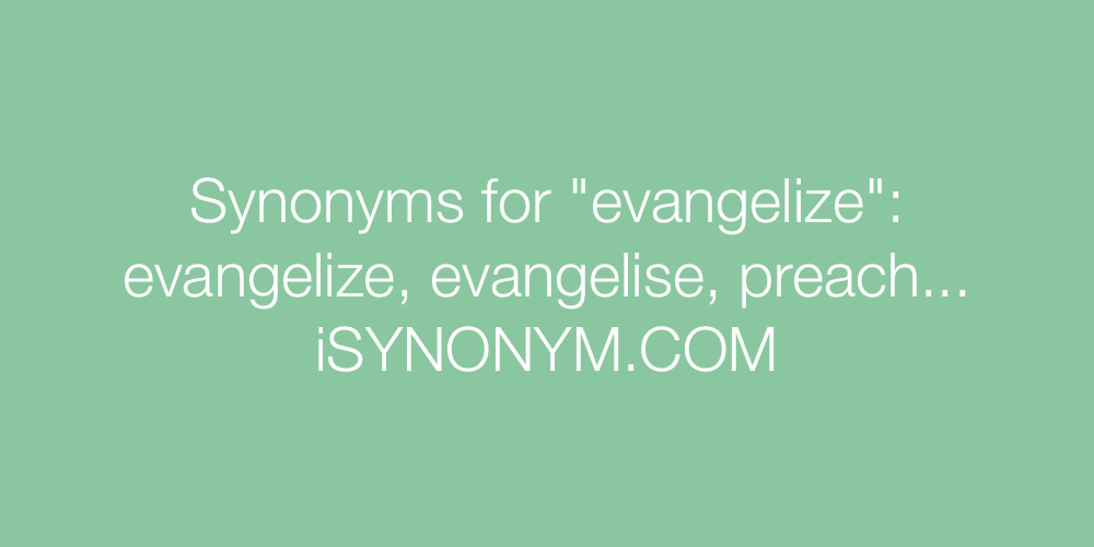 Synonyms evangelize