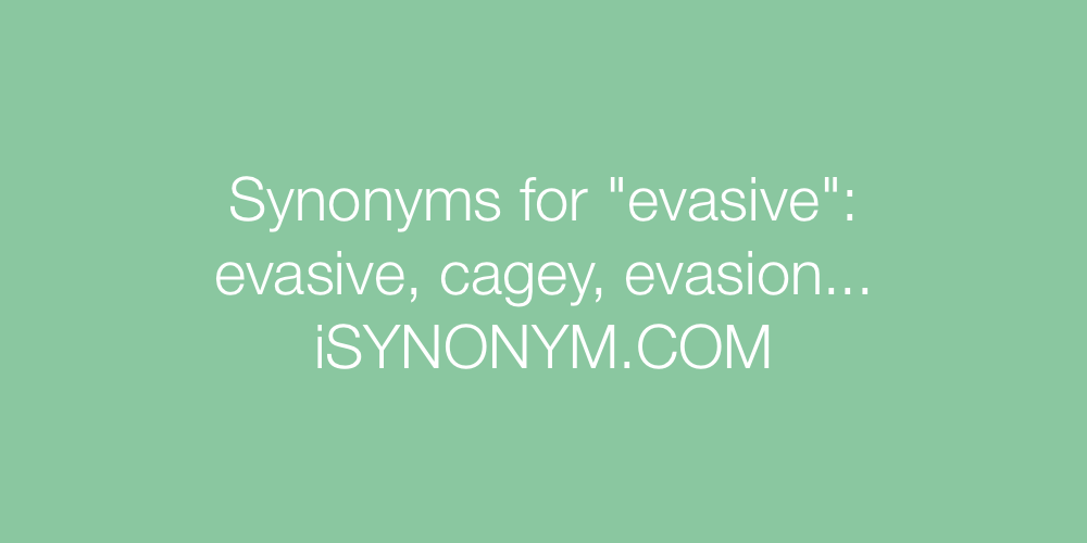 Synonyms evasive