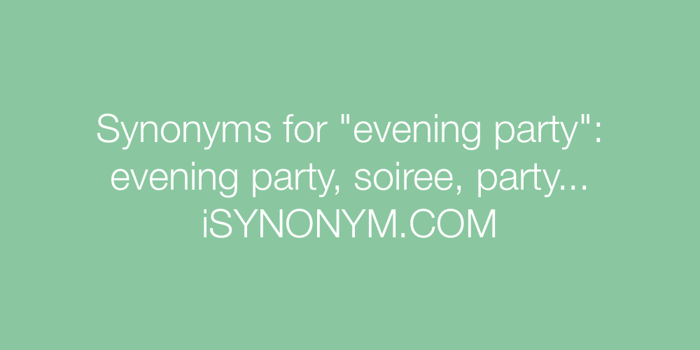 Synonyms evening party