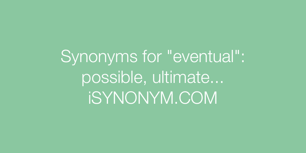 Synonyms eventual