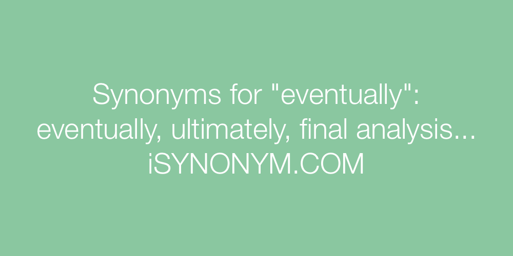 Synonyms eventually