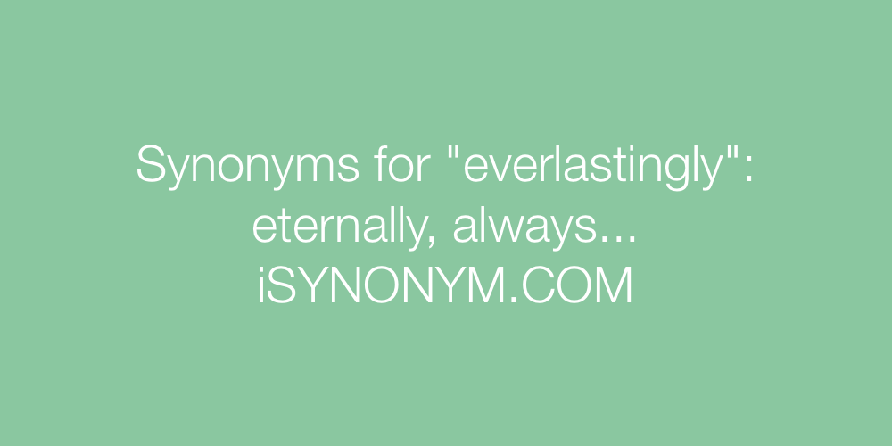 Synonyms everlastingly