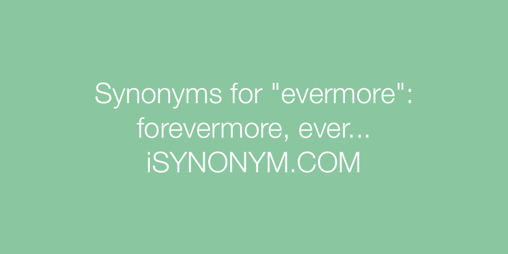 Synonyms evermore