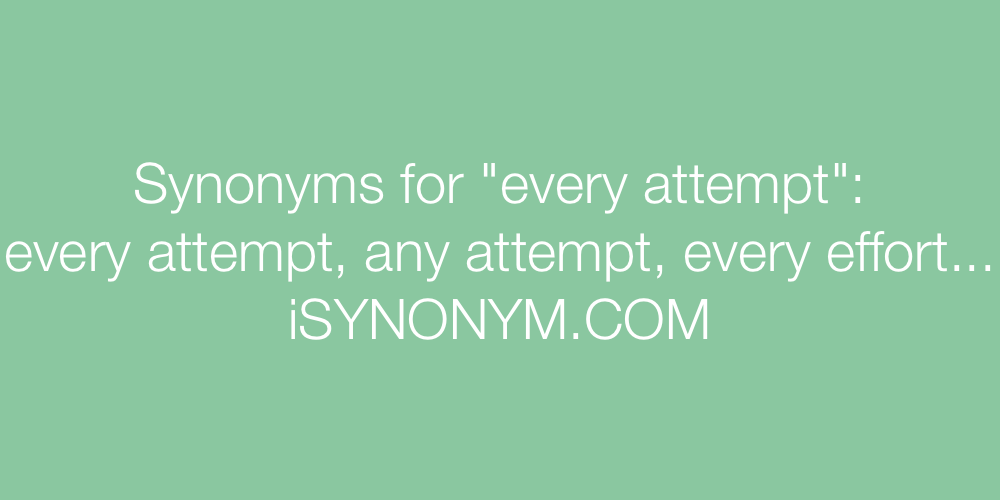 Synonyms every attempt