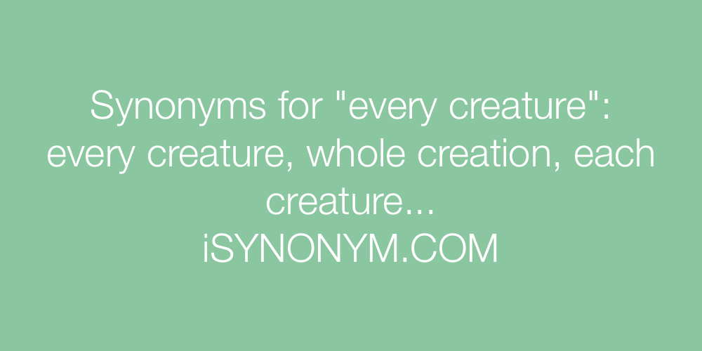 Synonyms every creature