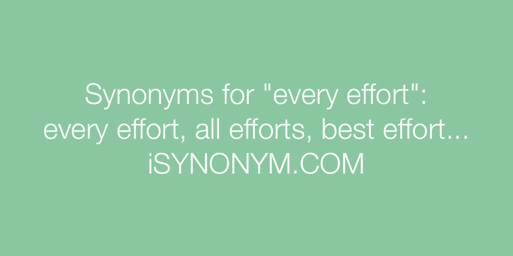 Synonyms every effort