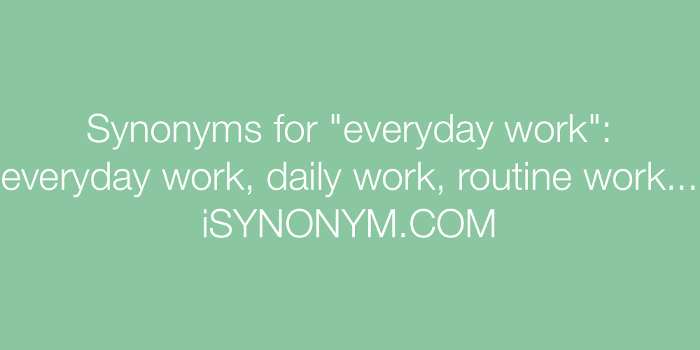 Synonyms everyday work