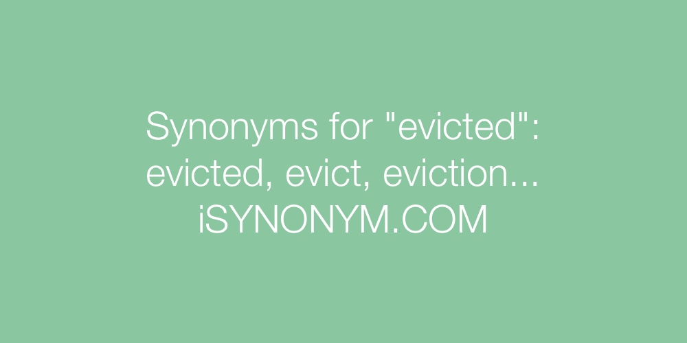 Synonyms evicted