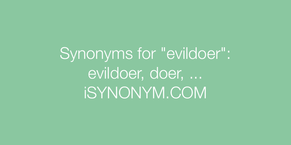 Synonyms evildoer
