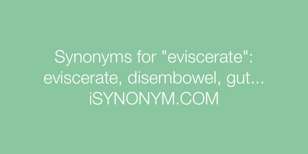 Synonyms eviscerate