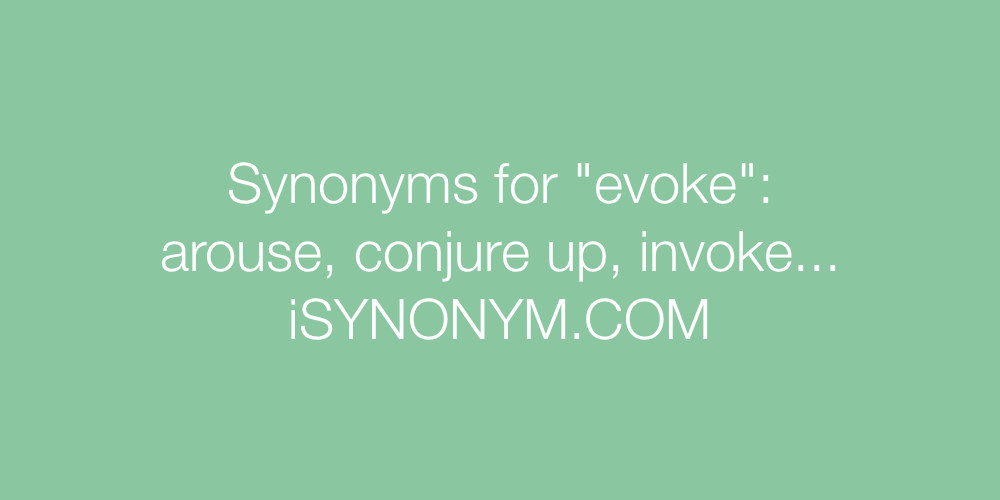 Synonyms evoke