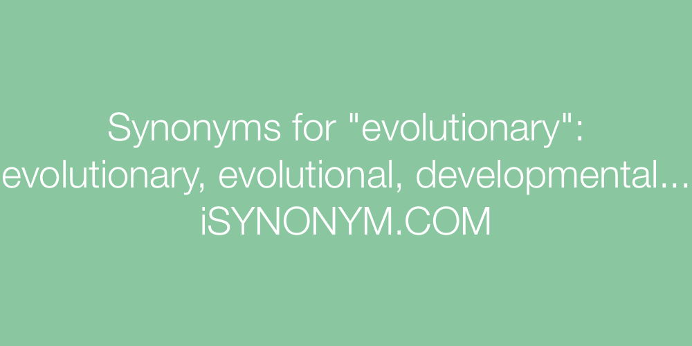 Synonyms evolutionary