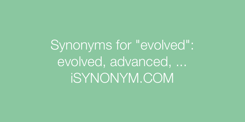 Synonyms evolved