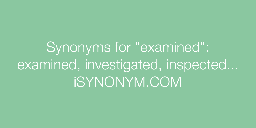 Synonyms examined