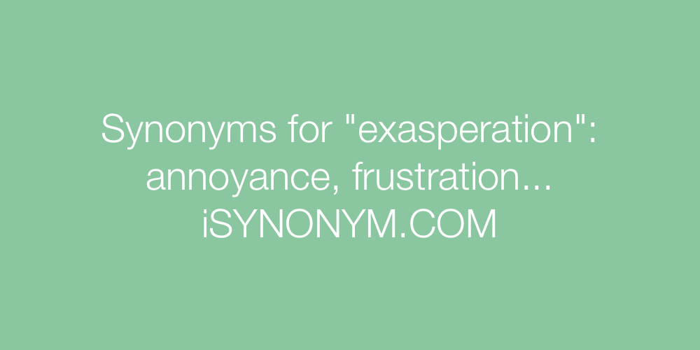 Synonyms exasperation
