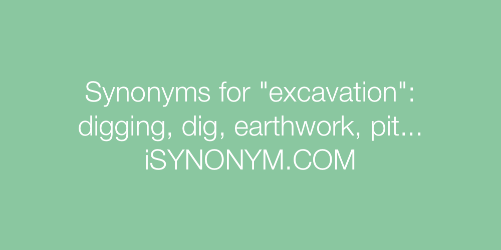 Synonyms excavation